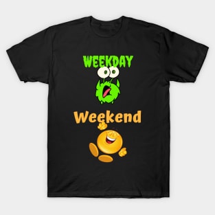 Weekday versus Weekend T-Shirt